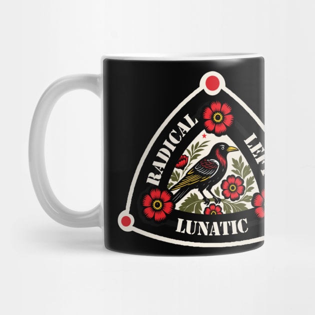 Radical Left Lunatic by Charles's Store 8